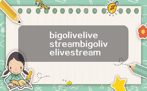 bigolivelivestreambigolivelivestream