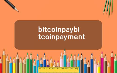 bitcoinpaybitcoinpayment